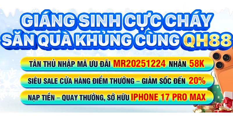 Chuỗi khuyến mãi giáng sinh ở QH88 thật bùng nổ!